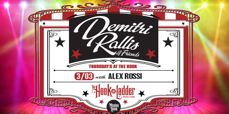 Demitri Rallis & Friends with Alex Rossi on Thursday, March 3 at The Hook & Ladder Theater