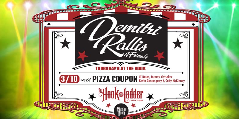 Demitri Rallis & Friends with guest Pizza Coupon on Thursday, March 10 at The Hook & Ladder Theater