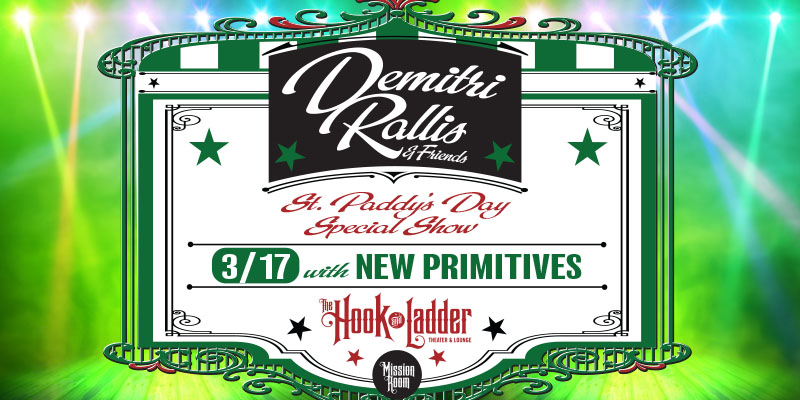 Demitri Rallis & Friends with New Primitives - St Paddy's Day Special Show on Thursday, March 17 at The Hook and Ladder Theater