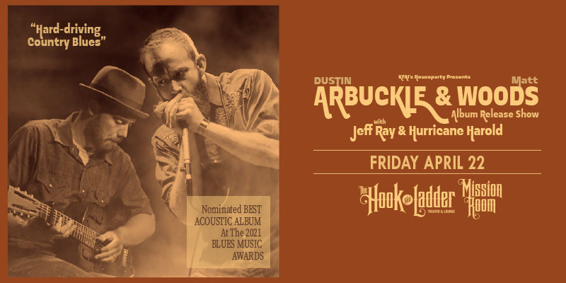 Arbuckle & Woods Album Release Show with Jeff Ray & Hurricane Harold on Friday, April 22, 2022 at The Hook and Ladder Mission Room