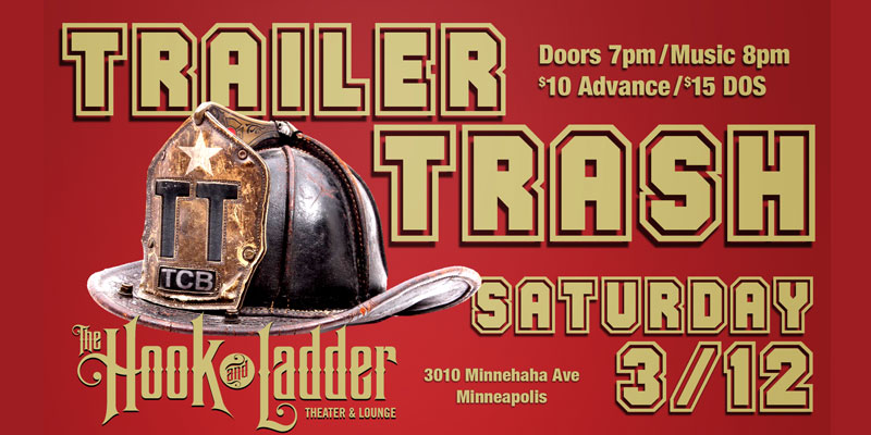 Trailer Trash on Saturday, March 12 at The Hook and Ladder Theater