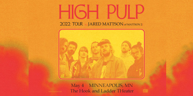 High Pulp with guest Jared Mattson on Wednesday, May 4, 2022 at The Hook and Ladder Theater - Minneapolis, MN