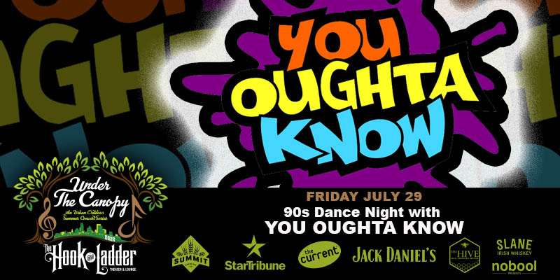 90s Dance Night with You Oughta Know on Friday July 29 Under The Canopy at The Hook and Ladder Theater