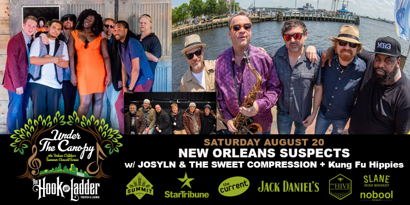New Orleans Suspects, Joslyn & The Sweet Compression, & Kung Fu Hippies on Saturday, August 20 Under The Canopy at The Hook and Ladder Theater