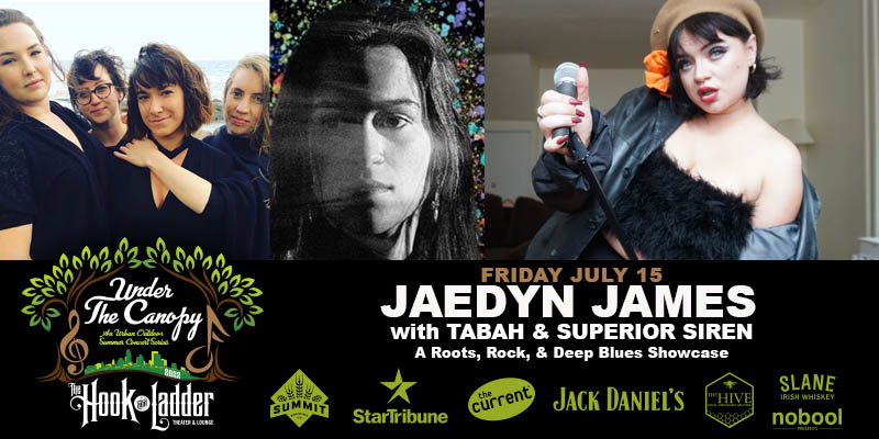 Jaedyn James with guests Tabah, & Superior Siren on Friday, July 15 Under The Canopy at The Hook and Ladder Theater