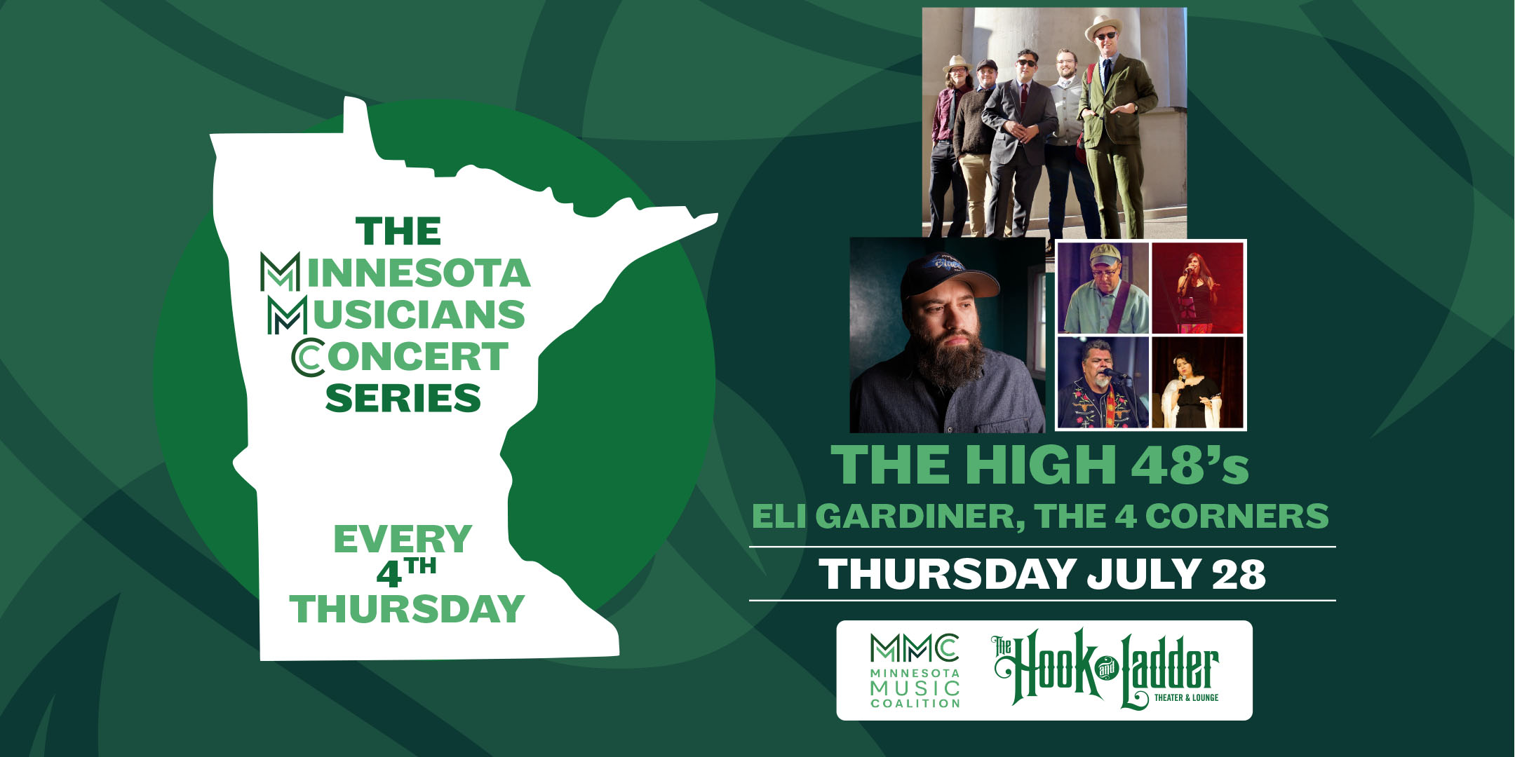 Minnesota Music Coalition & The Hook and Ladder Presents The Minnesota Musicians Concert Series Every 4th Thursday Thursday, July 28 The High 48s, Eli Gardiner, & The 4 Corners The Hook and Ladder Theater Doors 6:30pm :: Music 7:00pm :: 21+ $5 EARLY / $10 ADV / $15 DOS