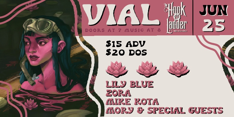 VIAL, Lily Blue, Zora, Mike Kota, & Mory on Saturday June 25th at The Hook and Ladder Theater