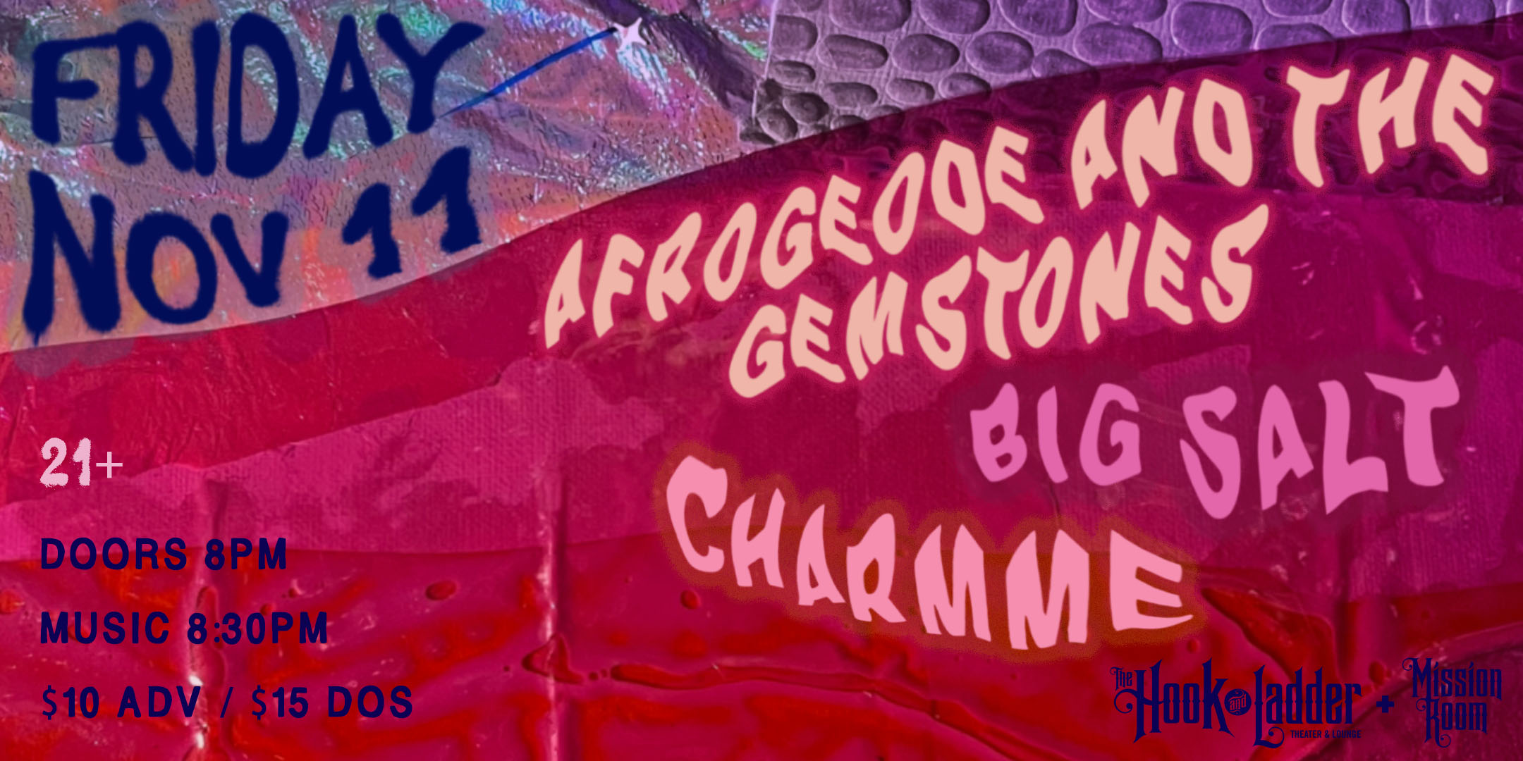 AfroGeode & the Gemstones Big Salt Charmme Friday November 11 The Mission Room Doors 8pm :: Music 8:30pm :: 21+ $10 ADV / $15 DOS