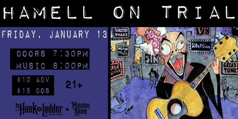 Hamell on Trial Friday, January 13, 2023 Mission Room Doors 7:30pm :: Music 8:00pm :: 21+ $10 Advance / $15 Day of Show