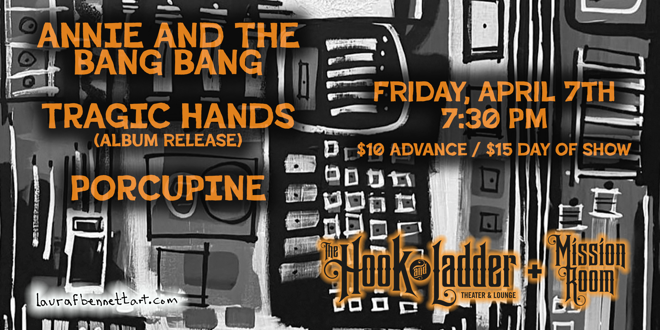 Annie And The Bang Bang Tragic Hands (Album Release) Porcupine Friday April 7 The Mission Room at The Hook and Ladder Theater Doors 7:30pm :: Music 8:00pm :: 21+ General Admission $10 ADV / $15 DOS NO REFUNDS