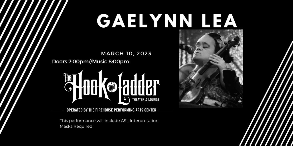 Society for American Music Conference Event featuring Gaelyn Lea Friday, March 10th The Hook and Ladder Theater Doors/ Reception 7:00pm :: Music 8:00pm :: 21+ General Admission $20 ADV / $25 DOS NO REFUNDS
