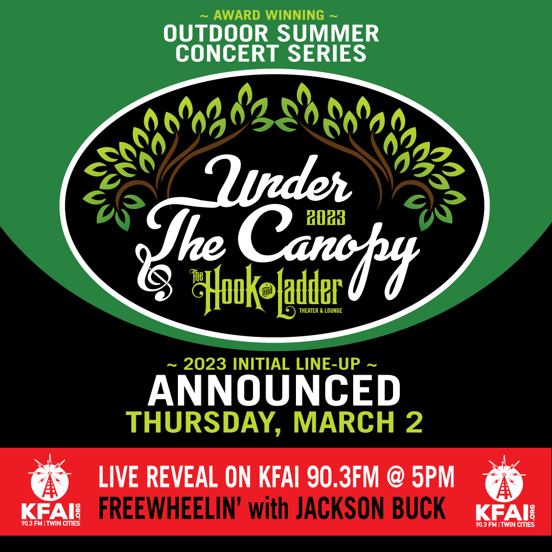 Under The Canopy Initial Line-up Announced on Thursday, March 2! -- Tune into KFAI - Fresh Air Community Radio (90.3FM) at 5pm for the live reveal on Freewheelin' with Jackson Buck!! http://www.kfai.org