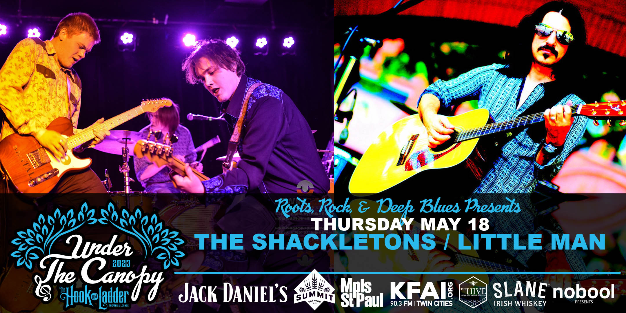 Roots, Rock, & Deep Blues Presents The Shackletons / Little Man Thursday, May 18, 2023 Under The Canopy at The Hook and Ladder Theater "An Urban Outdoor Summer Concert Series" Doors 6:00pm :: Music 7:00pm :: 21+ GA: $15 ADV / $20 DOS