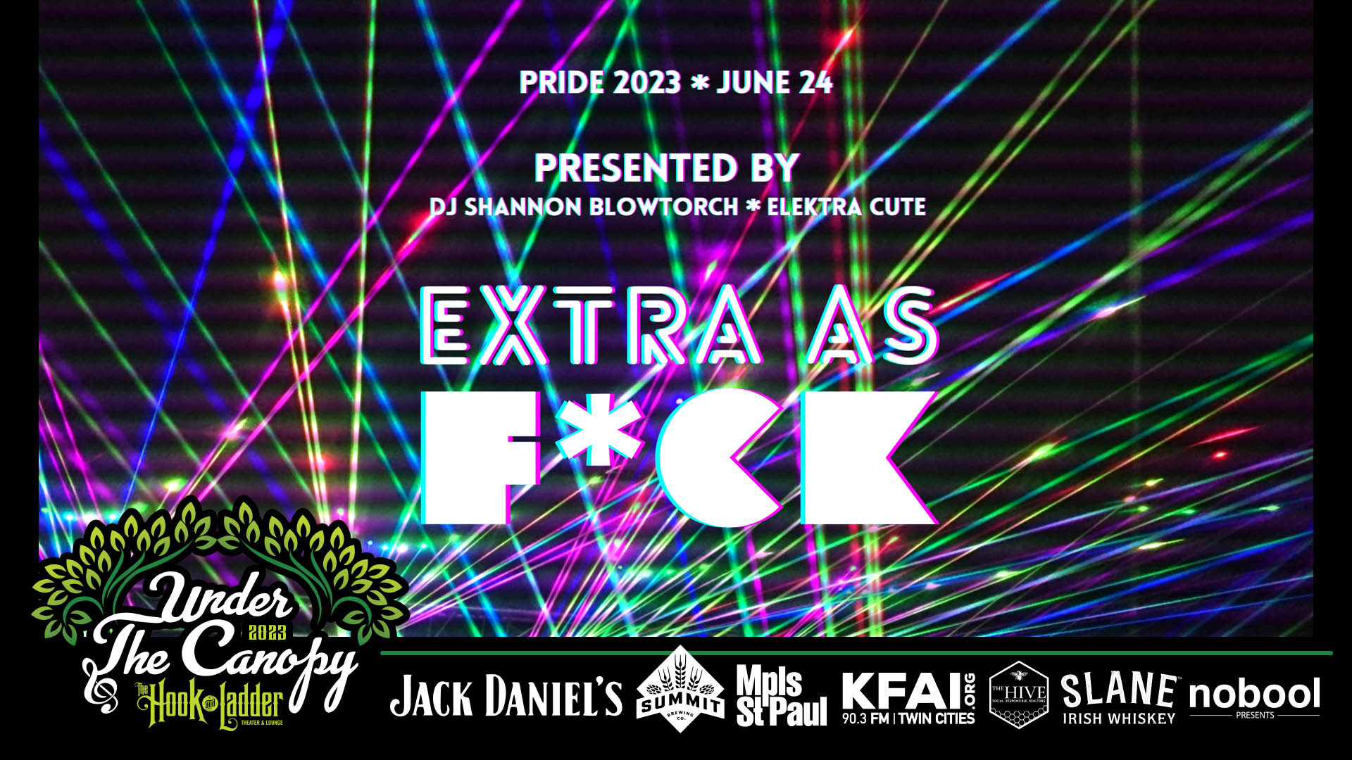 EXTRA AS F*CK Presented by DJ Shannon Blowtorch & Elektra Cute * PRIDE 2023 * Saturday, June 24 Under The Canopy at The Hook and Ladder Theater "An Urban Outdoor Summer Concert Series" Doors 9:30pm :: Music 9:30pm :: 21+ VIP: $75 (Includes ) GA: $25 ADV / $30 DOS