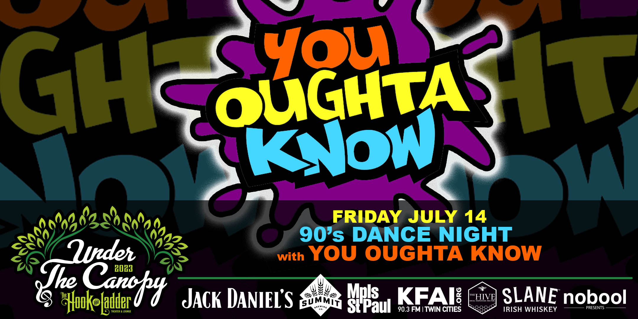 90s Dance Night with You Oughta Know Friday, July 14 Under The Canopy at The Hook and Ladder Theater "An Urban Outdoor Summer Concert Series" Doors 6:00pm :: Music 7:00pm :: 21+ Reserved Seats: $32 GA: $16 ADV / $22 DOS *Does not include Fees
