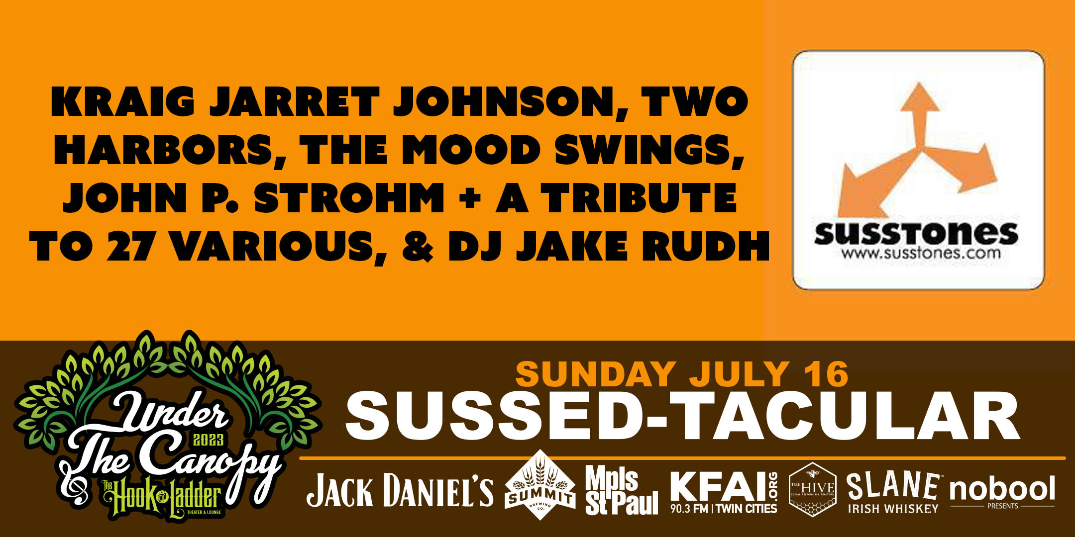 SUSSED-TACULAR Celebrating new music on Ed Ackerson’s birthday! Performances by Kraig Jarret Johnson, Two Harbors, The Mood Swings, John P. Strohm + A Tribute to 27 Various, & DJ Jake Rudh EXCLUSIVE LIMITED 45's BY EACH BAND Each band will be releasing a super limited edition, locally hand-made 45 record, only available at this show!! Sunday, July 16 Under The Canopy at The Hook and Ladder Theater "An Urban Outdoor Summer Concert Series" Doors 4:00pm :: Music 5:00pm :: Under 21 with Parent/Guardian Reserved Seats: $34 GA: $18 ADV / $24 DOS *Does not include Fees