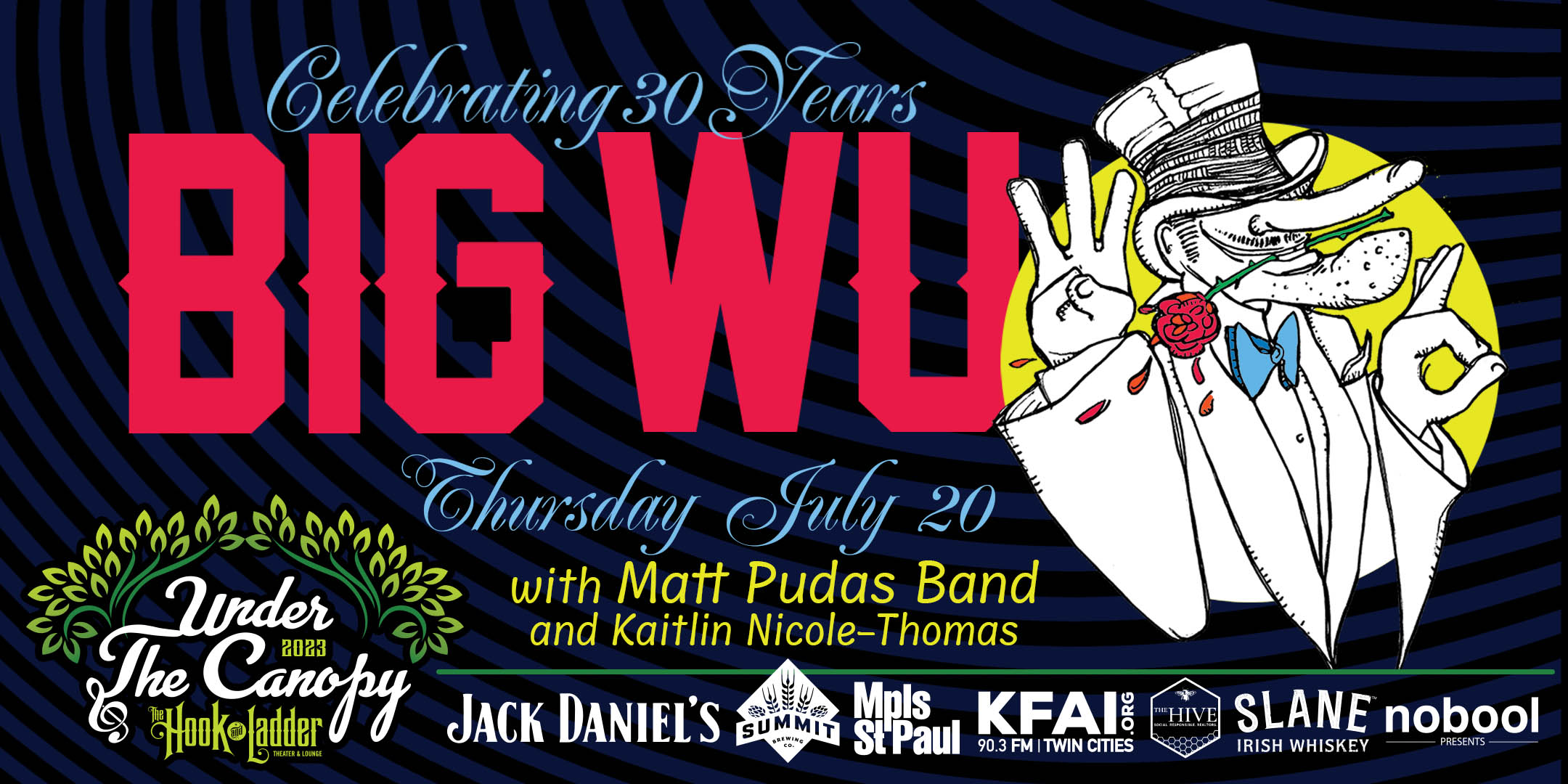 The Big Wu with Matt Pudas Band (Late Night) and guest Kaitlin Nicole-Thomas (Support) Thursday, July 20 Under The Canopy at The Hook and Ladder Theater "An Urban Outdoor Summer Concert Series" Doors 6:00pm :: Music 7:00pm :: 21+ Reserved Seats: $40 GA: $20 ADV / $26 DOS