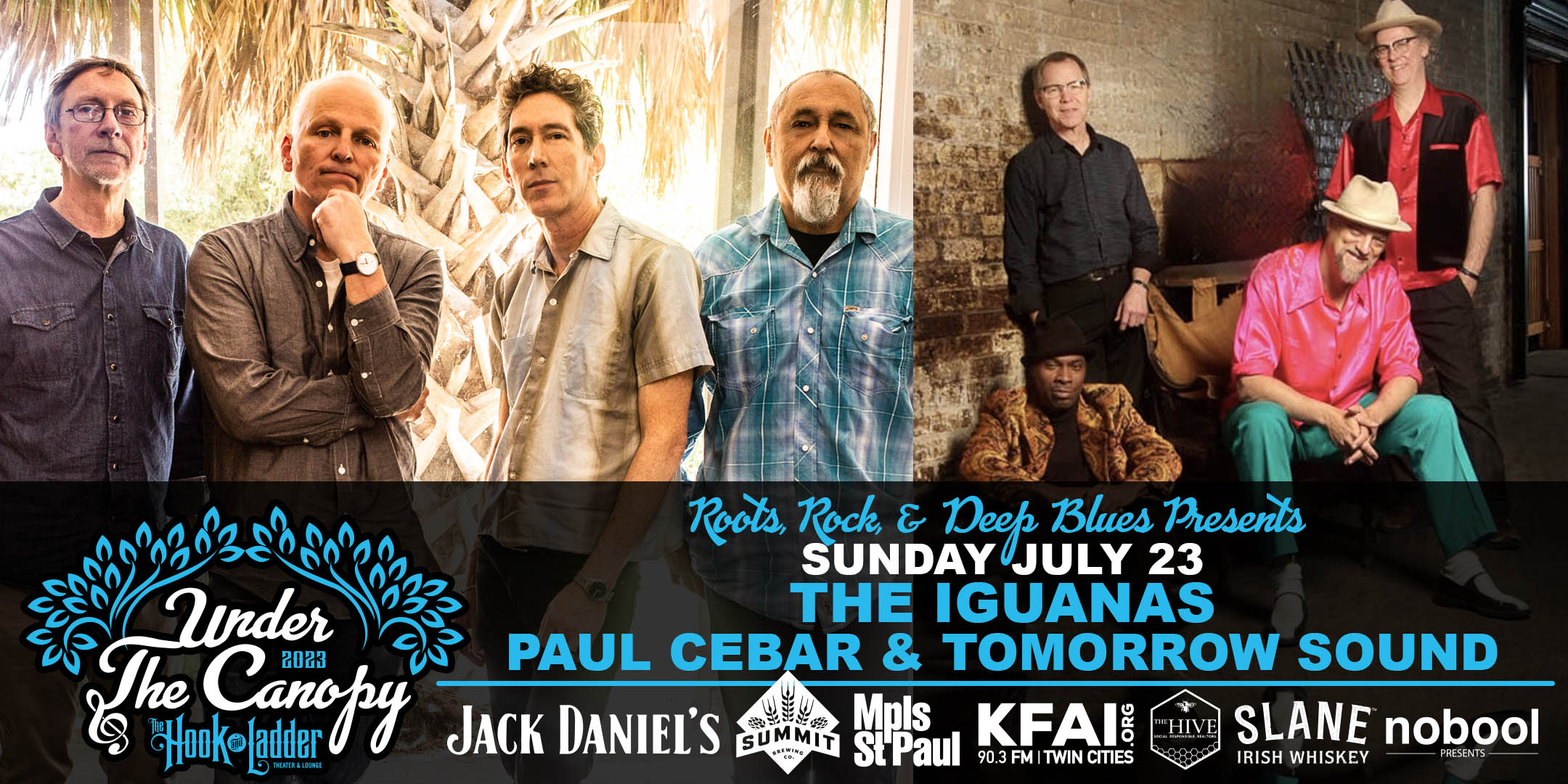 The Iguanas / Paul Cebar Tomorrow Sound Sunday July 23, 2023 Under Thxe Canopy at The Hook and Ladder Theater "An Urban Outdoor Summer Concert Series" Doors 6:00pm :: Music 7:00pm :: 21+ Reserved Seats: $35 GA: $20 ADV / $30 DOS * Does Not Include Fees