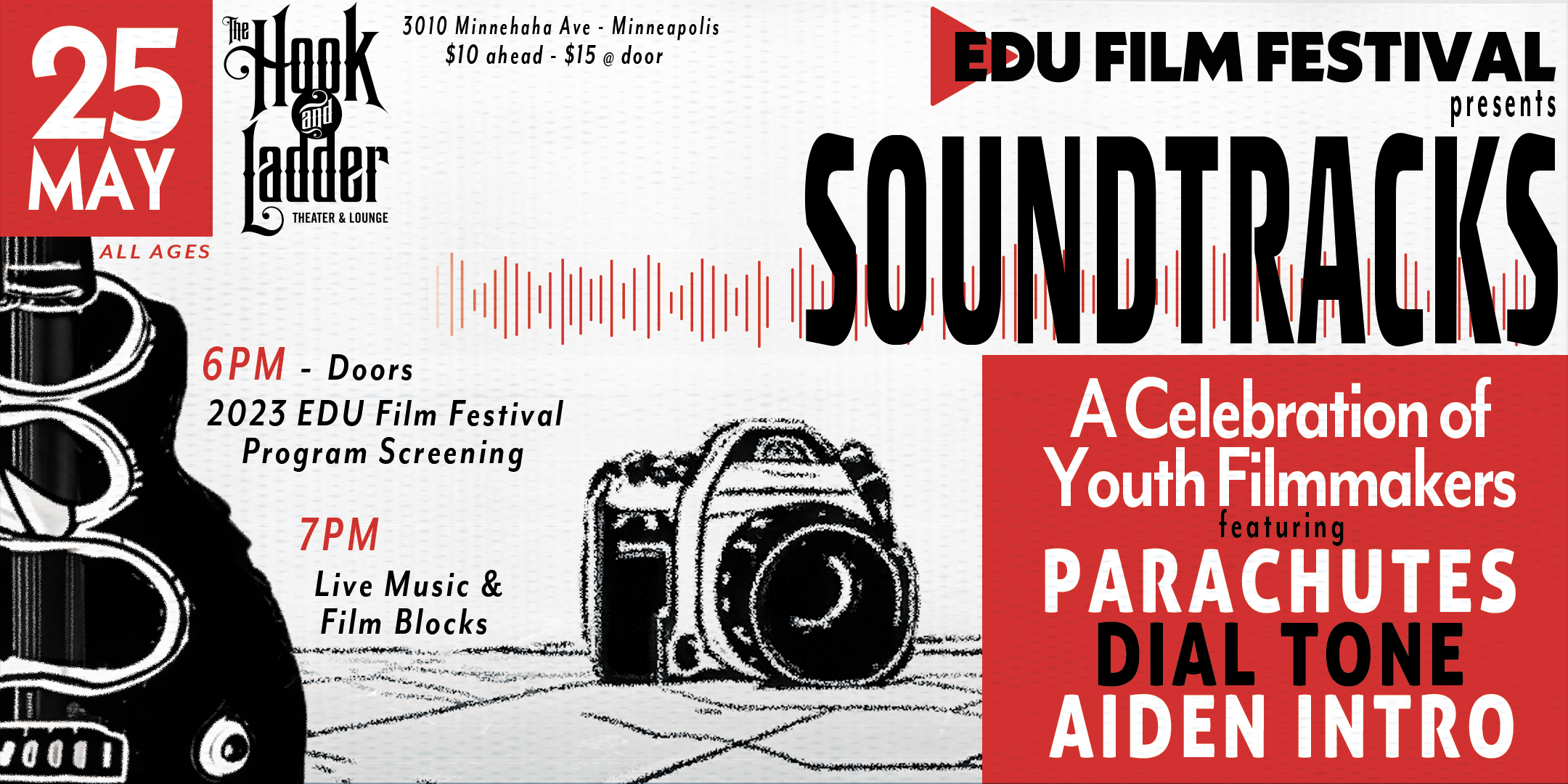 EDU Youth Film Festival Presents: 'Soundtracks' with Parachutes, Dial Tone, and Aiden Intro Thursday, May 25 The Hook and Ladder Theater Doors 6:00pm :: Music 7pm :: All Ages General Admission: $10 ADV / $15 DOS