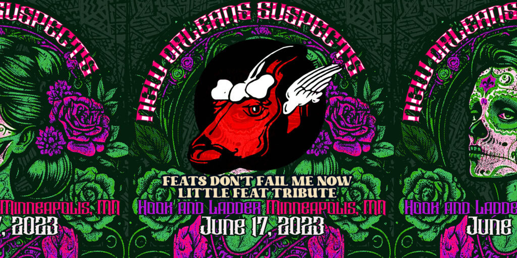 Krewe of DADs presents New Orleans Suspects “Feats Don’t Fail Me Now” A Tribute To Little Feat Saturday, June 17 Hook After Dark The Hook and Ladder Theater