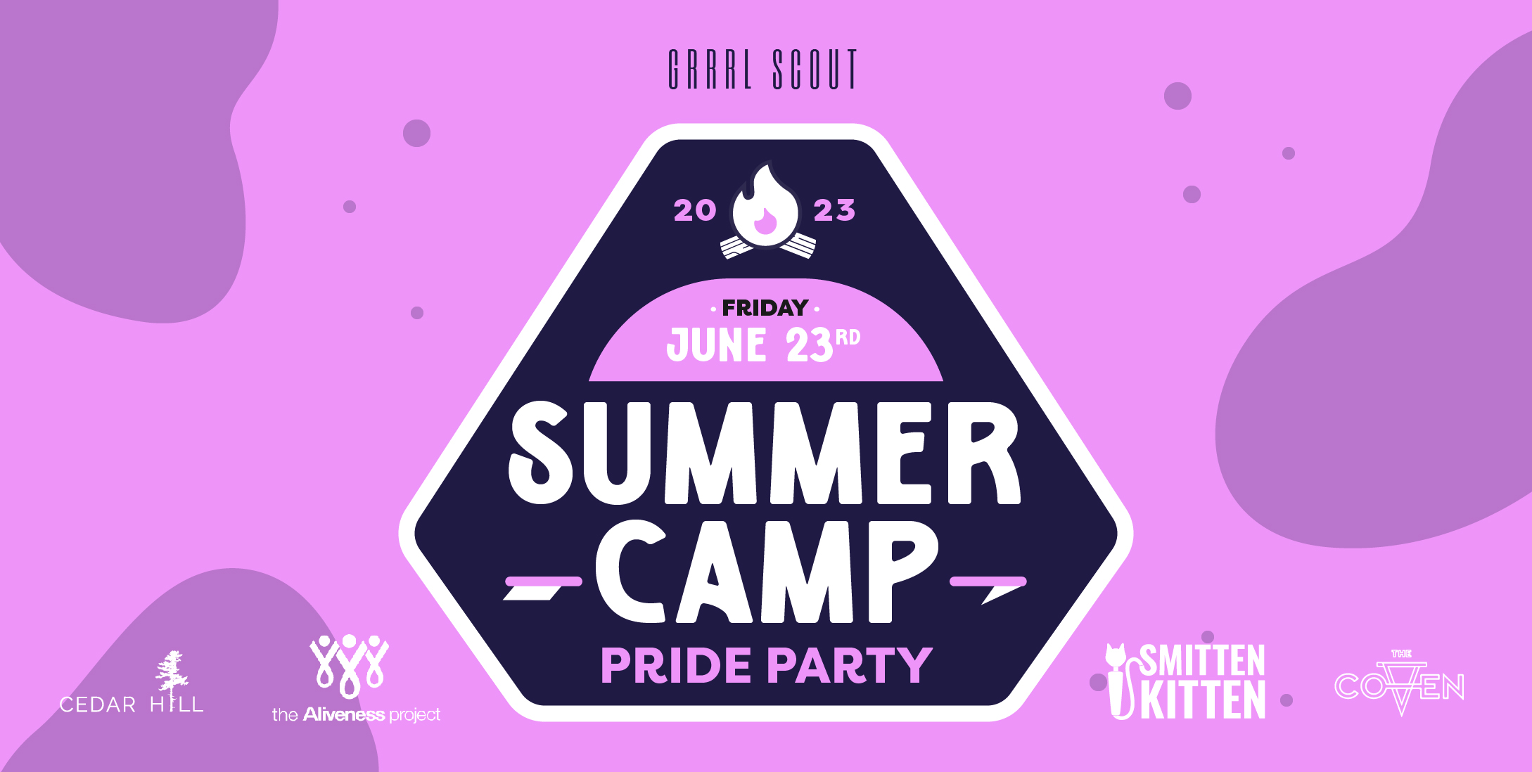GRRRL SCOUT presents 10th Annual SUMMER CAMP Pride Party Friday, June 23 Under The Canopy / The Hook and Ladder Theater 7:00pm - 1:00am :: 21+ $20 + (Fees) Early Bird (limited QTY) $26 + (Fees) Advance $36 + (Fees) Day Of $40 (Flat) Door (**Limited and Based on Capacity**) Note: All ticket sales are final. No Refunds.