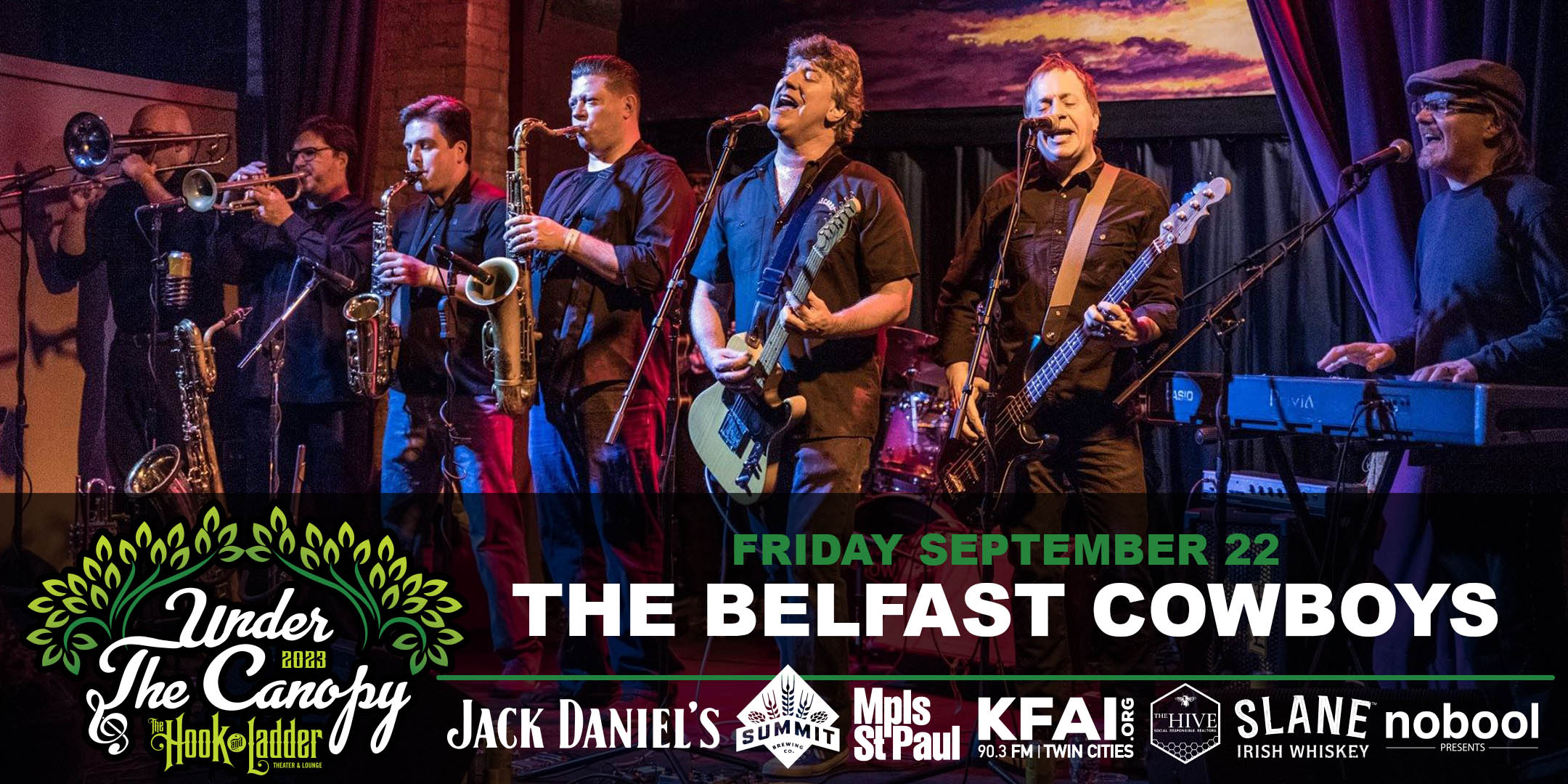 The Belfast Cowboys Friday, September 22, 2023 Under The Canopy at The Hook and Ladder Theater "An Urban Outdoor Summer Concert Series" Doors 6:00pm :: Music 7:00pm :: 21+ Reserved Seats: $30 GA: $15 ADV / $20 DOS *Does not include Fees
