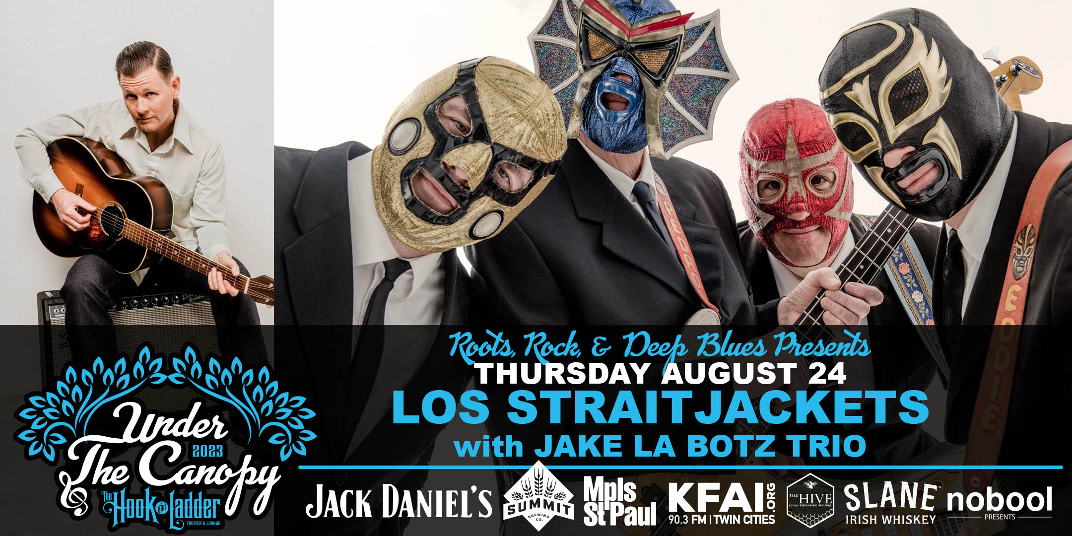 Los Straitjackets with Jake La Botz Trio Thursday, August 24, 2023 Under the Canopy at The Hook and Ladder Theater "An Urban Outdoor Summer Concert Series" Doors 6:00pm :: Music 7:00pm :: 21+ Reserved Seats: $40 GA: $25 ADV / $30 DOS