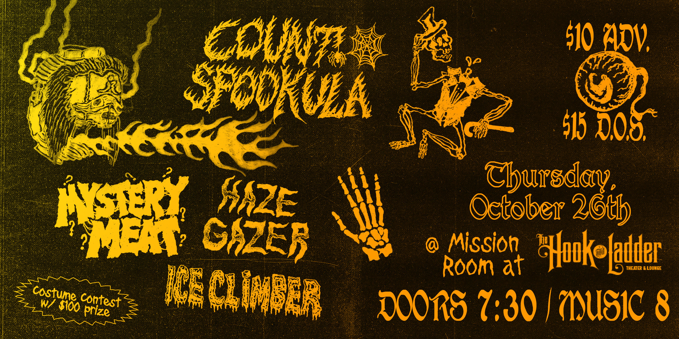 All Hallows Eve Ball w/ Count Spookula, Mystery Meat, Haze Gazer, and Ice Climber Thursday, October 26 The Mission Room at The Hook and Ladder Theater Doors 7:30pm :: Show 8pm :: 21+ General Admission*: $10 ADV/ $15 DOS