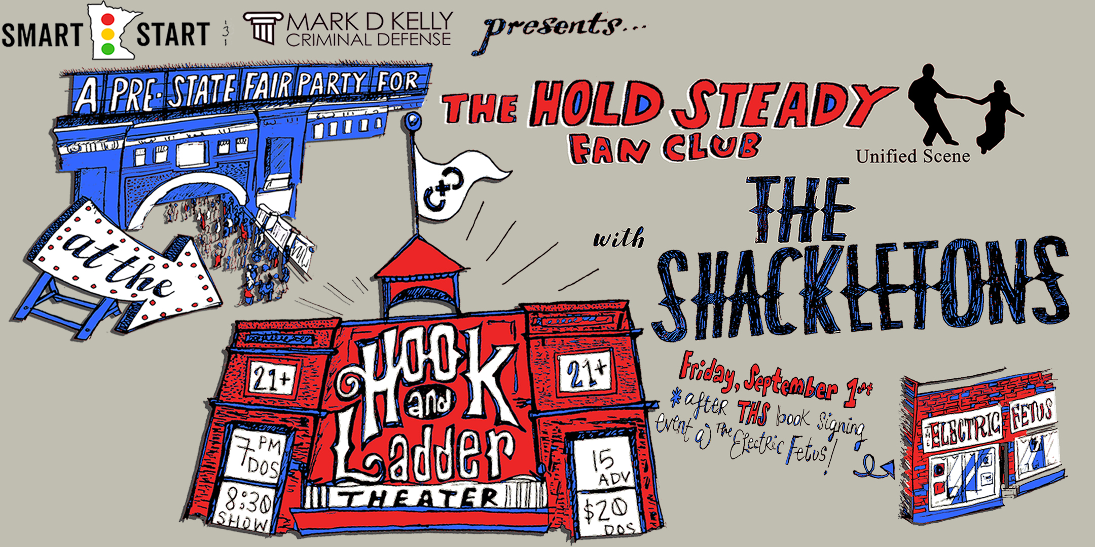 Smart Start MN & Mark D. Kelly Criminal Defense LLC presents A Pre-State Fair Party for The Hold Steady Fan Club! An Evening with The Shackletons Friday, September 1, 2023 The Hook and Ladder Theater Doors 7:00pm :: Music 8:30pm :: 21+ General Admission*: $15 ADV / $20 DOS * Does not include fees NO REFUNDS