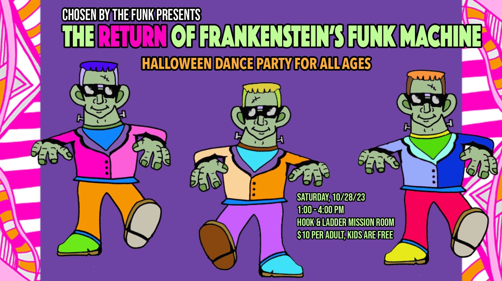 Chosen By The Funk Presents The Return of Frankenstein’s Funk Machine The Hook and Ladder Theater Mission Room October 28, 2023 1-4 PM $10 suggested donation for Adults, Kids are free!