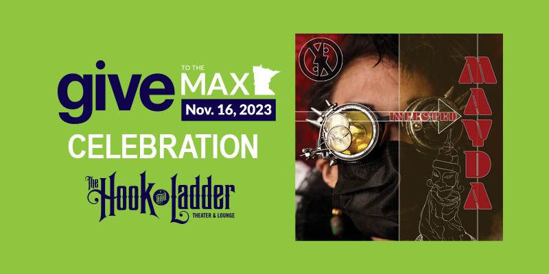 Give To The Max Day - Give Back Celebration featuring MAYDA Thursday, November 16 The Hook and Ladder Theater
