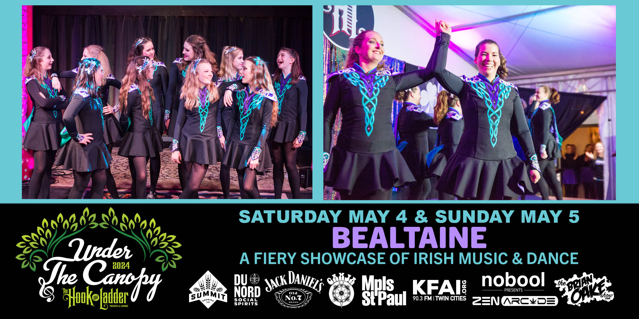 Mactír Academy of Irish Dance presents Bealtaine: A Fiery Showcase of Irish Music & Dance with Wolfpack Studios Under The Canopy at The Hook and Ladder Theater "An Urban Outdoor Summer Concert Series" May 4, 2024 | Doors 1:00PM | Show 2:00PM May 4, 2024 | Doors 5:00PM | Show 6:00PM May 5, 2024 | Doors 12:00PM | Show 1:00PM Reserved Seats: $30