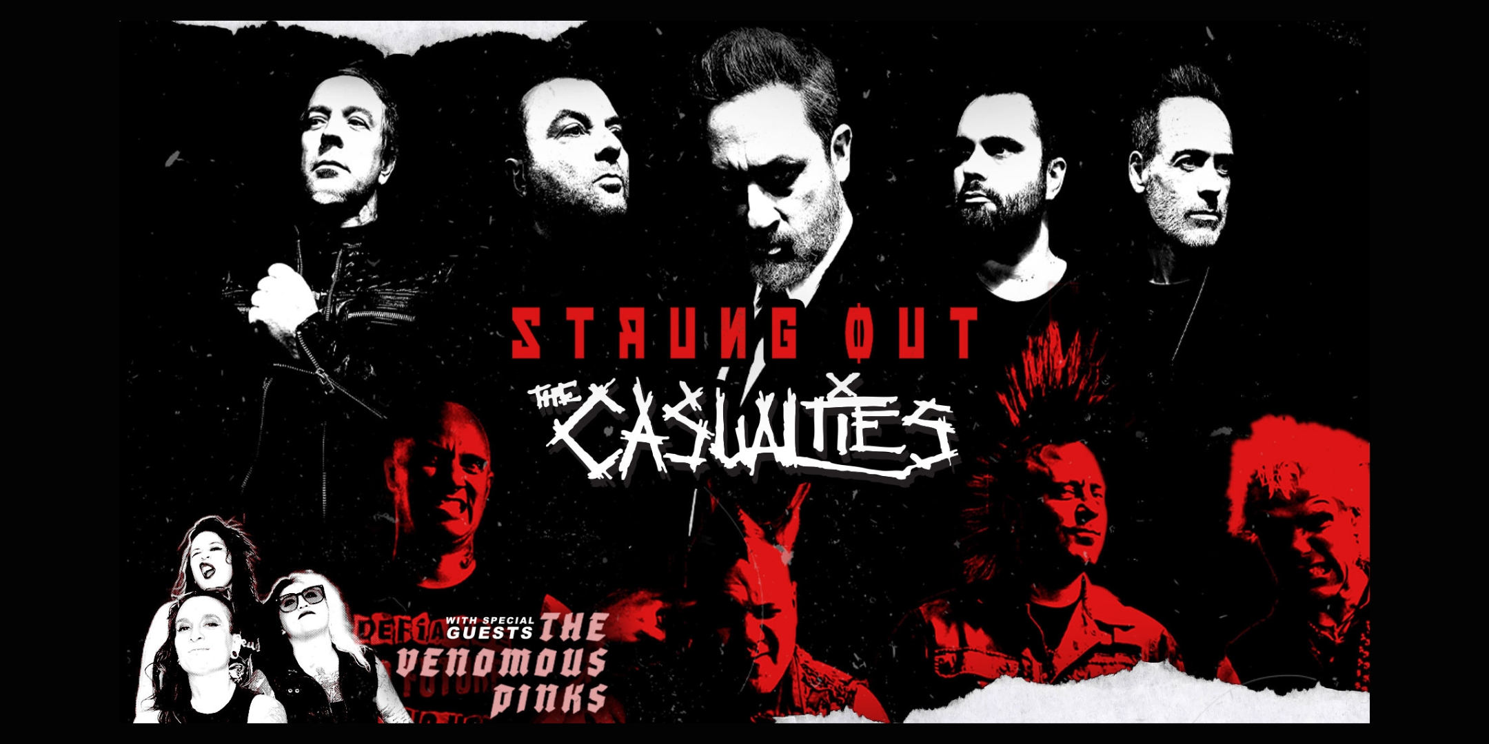 STRUNG OUT and THE CASUALTIES with Venomous Pinks Saturday April 27 The Hook and Ladder Theater Doors 7:00pm :: Music 8:00pm :: 21+ General Admission $28 ADV / $33 DOS Tickets On Sale Friday Feb. 9 at 10am