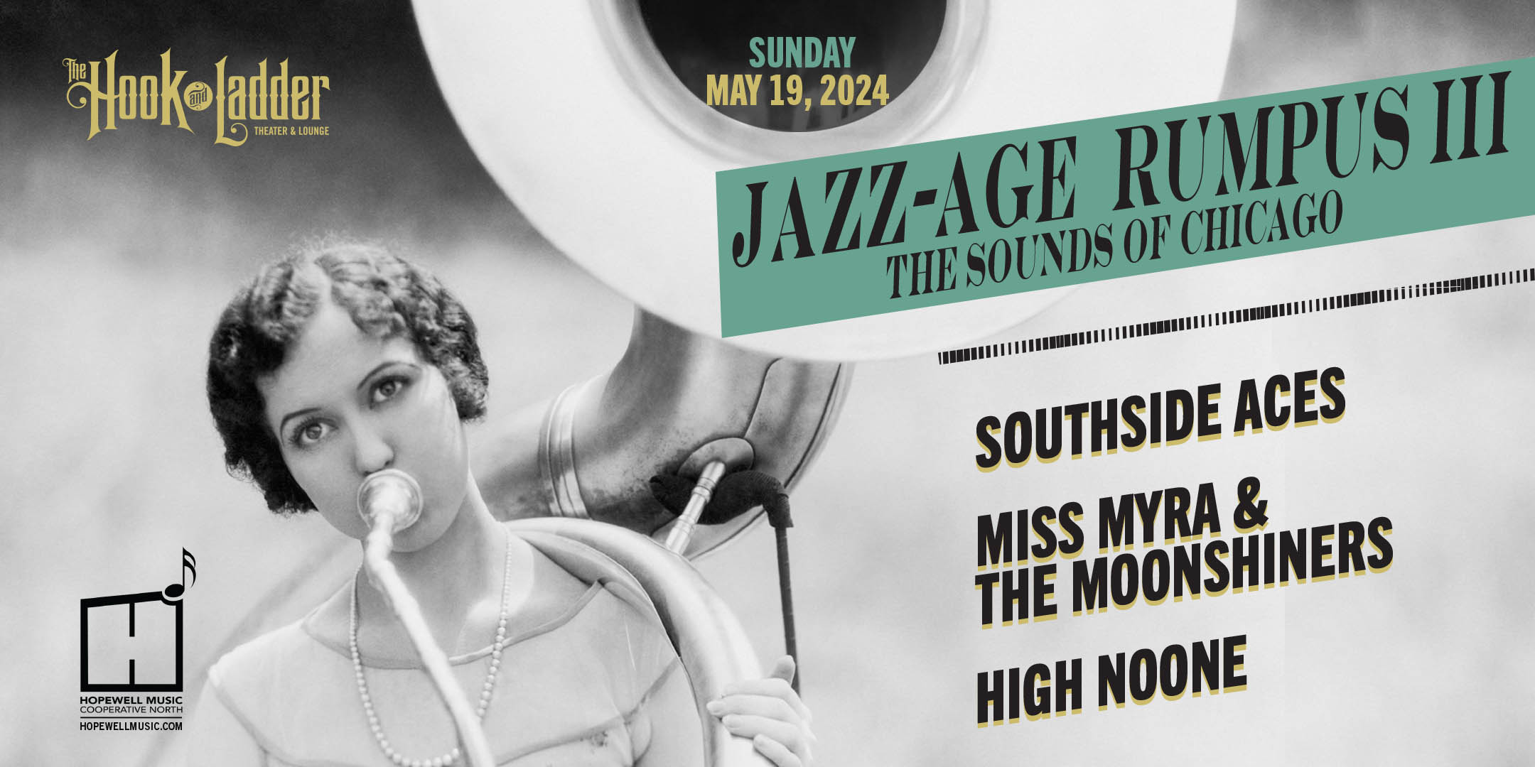 Jazz Age Rumpus III: The Sounds of Chicago Featuring Southside Aces, Miss Myra & The Moonshiners, & High Noon The Hook and Ladder Theater Doors 2:30pm : Music 3:00pm General Admission: $15 EARLY/$20 ADV/$25 DOS 21+