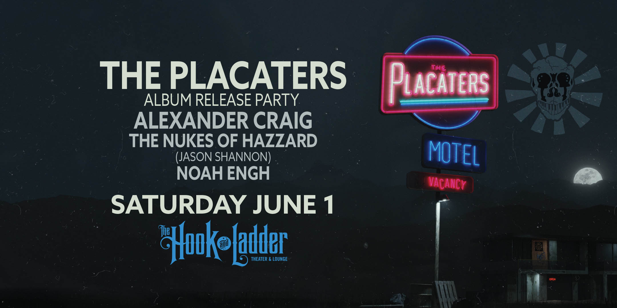 The Placaters Album Release Party with: Special Guests Alexander Craig • The Nukes of Hazzard (Jason Shannon) • Noah Engh Saturday, June 1, 2024 Doors 6:30pm :: Music 7:200pm :: 21+ Tickets: GA Advance $15 / GA Day of Show $20 * Does not include fees