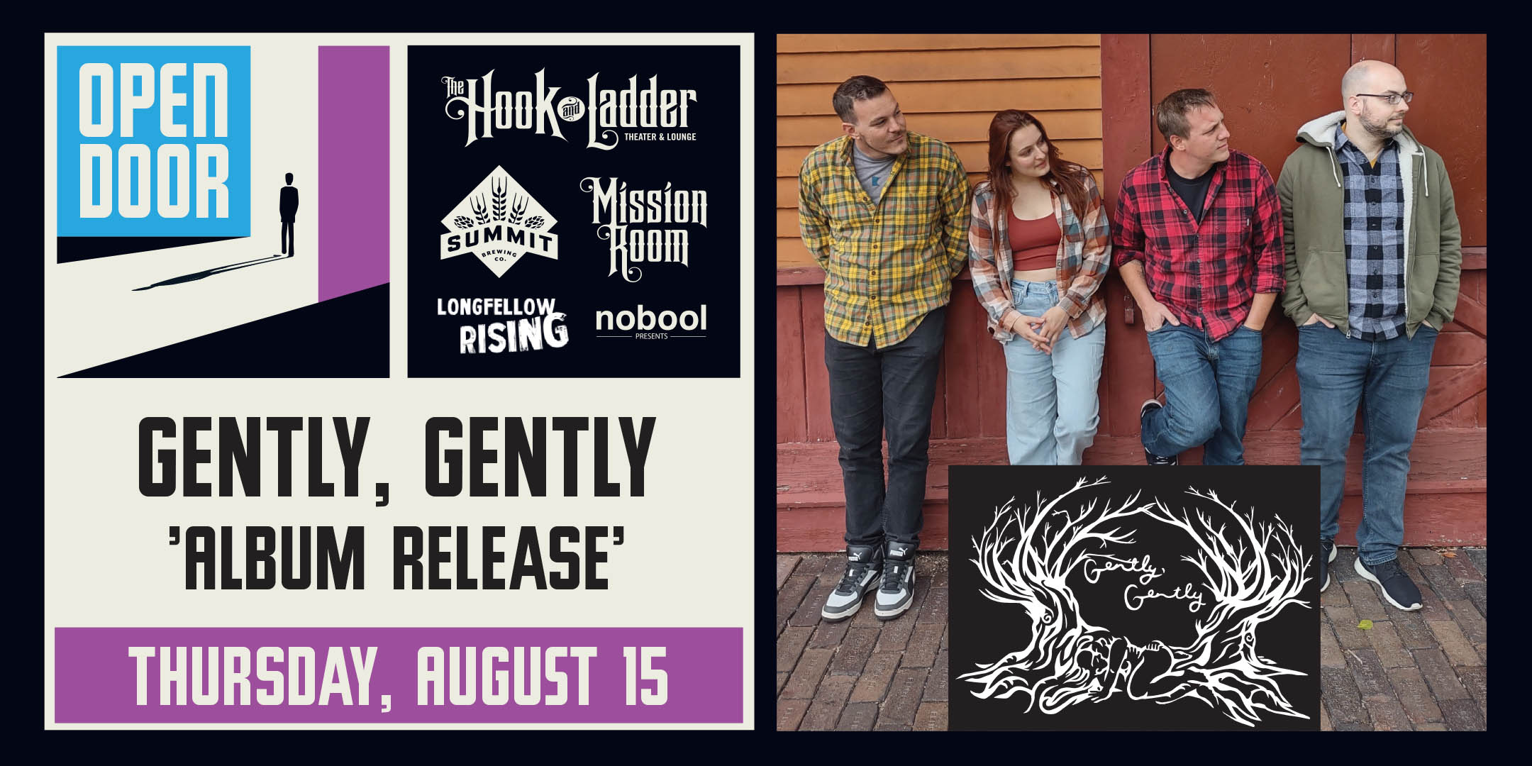 Summit Brewing & Longfellow Rising presents Open Door Series: Gently, Gently 'Album Release' Thursday, August 15 at The Hook and Ladder's Mission Room Doors 5pm :: Music 7-10pm :: 21+ FREE $5.01 Online Advance Donation (Includes a Summit Beer & 21+ Wristband*) $10 Donation at The Door (Includes a Summit Beer & 21+ Wristband*)