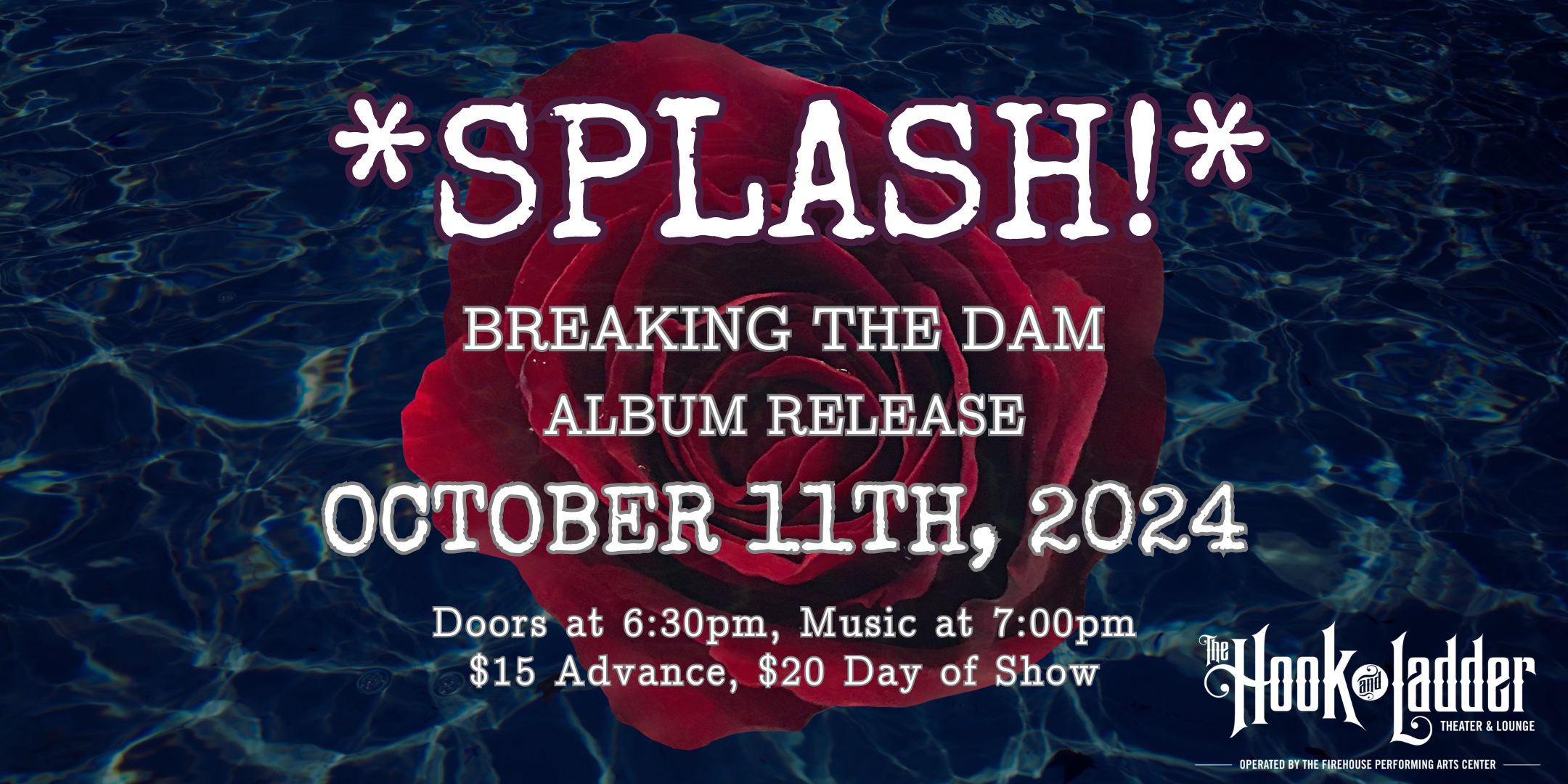 *Splash!* - “Breaking the Dam” Album Release with Paper Chain & Theyself Friday, October 11 The Hook and Ladder Mission Room Doors 6:30pm :: Music 7:00pm :: 21+ General Admission: $15 ADV / $20 DOS