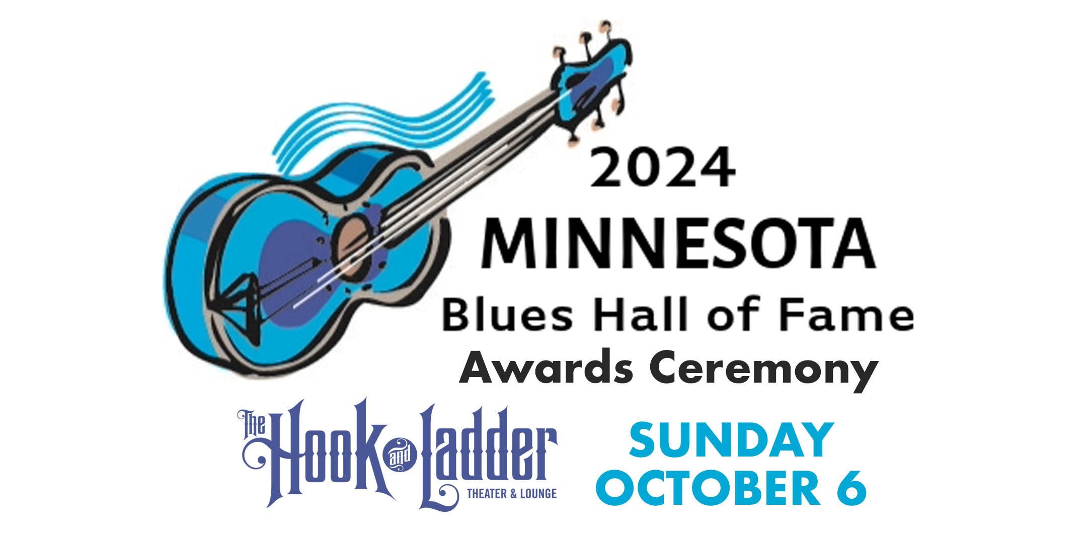 MN Blues Society Annual Awards Ceremony Sunday, October6 The Hook and Ladder Theater Doors 2:00pm GA: $25 Reserved Seat (at a Table): $40 NO REFUNDS