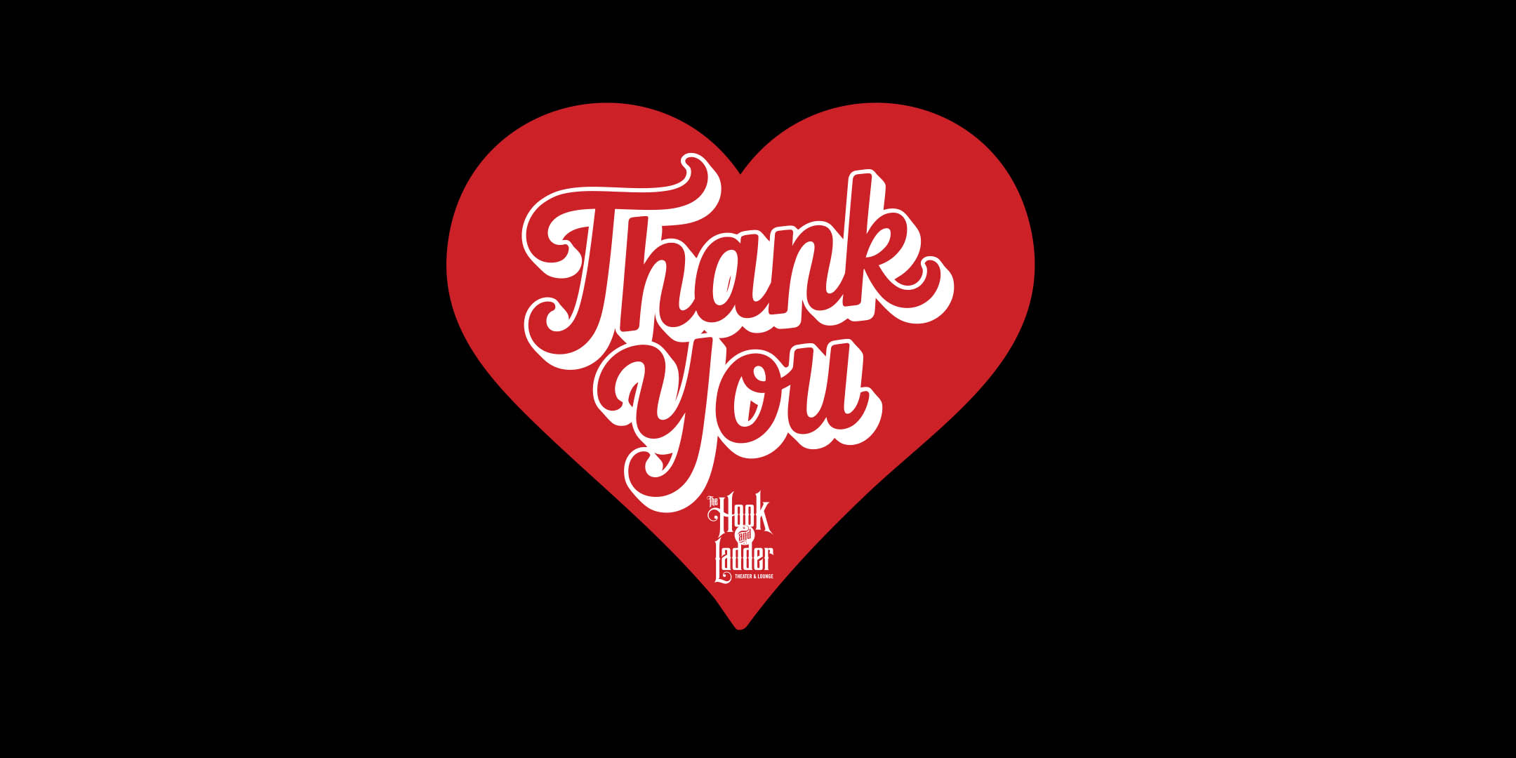 THANK YOU! A Donor Thank You Gathering Saturday, December 6 The Hook & Ladder Theater