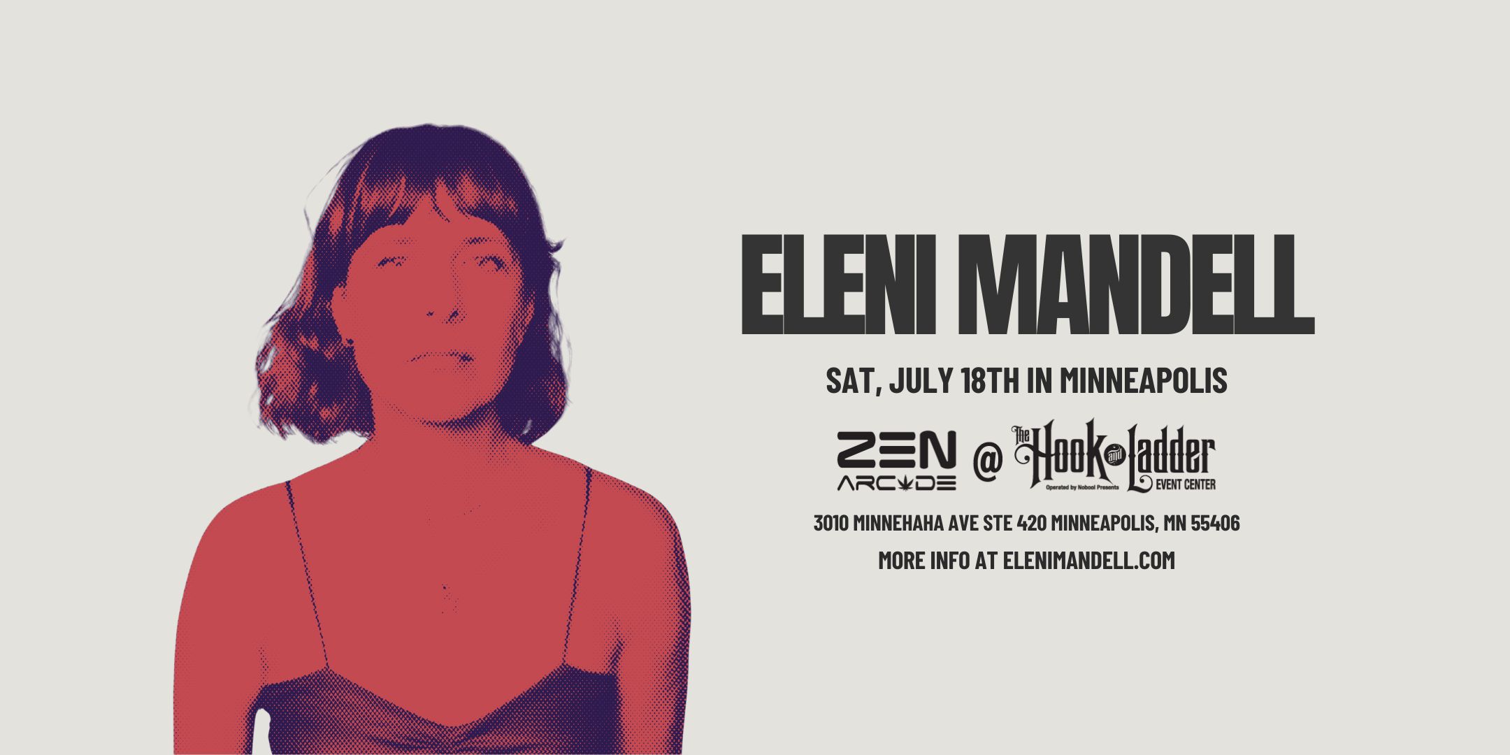 Eleni Mandell Album Tour & Reunion Show w/ Mike Gunther Saturday, July 18 The Zen Arcade Stage at The Hook and Ladder Doors: 7pm :: Music: 7:30pm $22 ADV (Box-Office) / $25 ADV (Online) / $30 DOOR VIP Meet and Greet: $91 (Includes Meet and Greet w/ Eleni before show and includes new signed vinyl record)